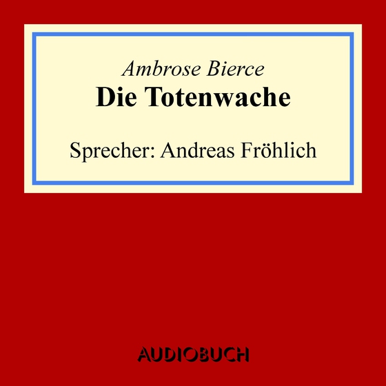 Die Totenwache (lydbog) af Ambrose Bierce