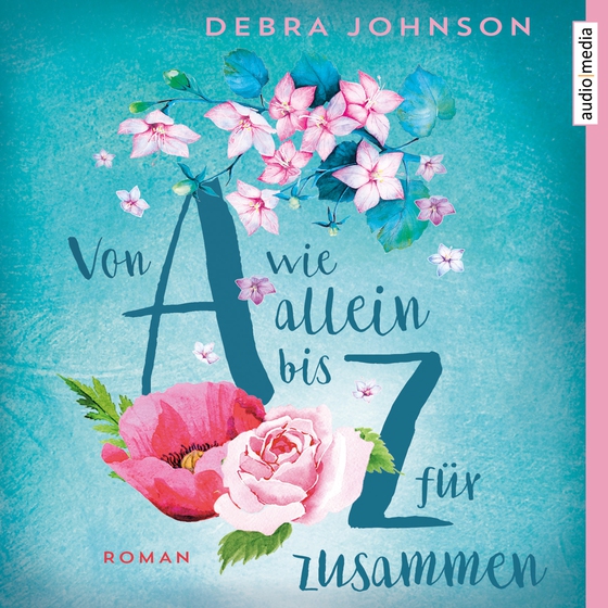 Von A wie allein bis Z für zusammen (lydbog) af Debra Johnson