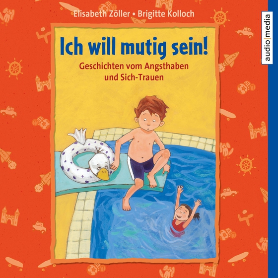 Ich will mutig sein! Geschichten vom Angsthaben und Sich-Trauen (lydbog) af Brigitte Kolloch