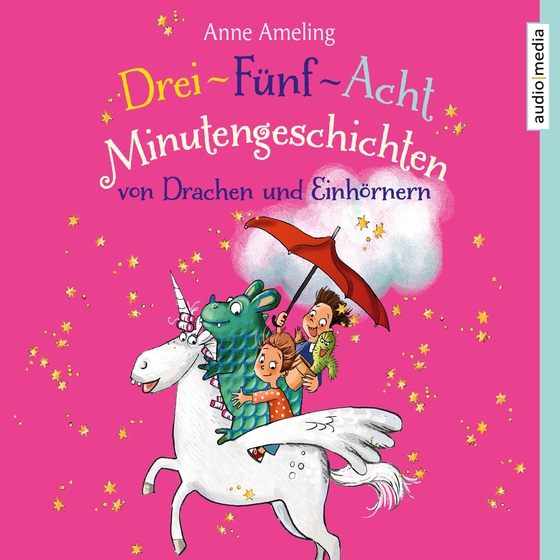 Drei-Fünf-Acht-Minutengeschichten von Drachen und Einhörnern (lydbog) af Anne Ameling