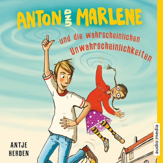 Anton und Marlene und die wahrscheinlichen Unwahrscheinlichkeiten (lydbog) af Antje Herden