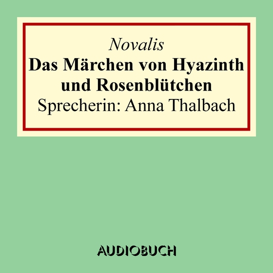 Das Märchen von Hyazinth und Rosenblütchen