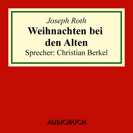 Weihnachten bei den Alten (lydbog) af Joseph Roth