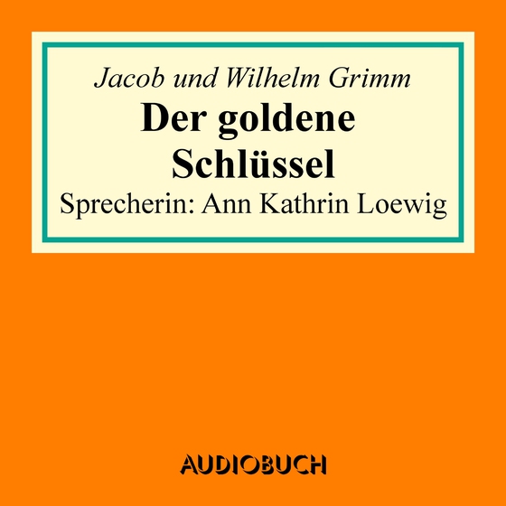 Der goldene Schlüssel (lydbog) af Jacob Grimm