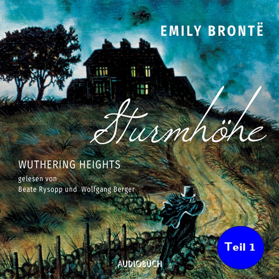 Sturmhöhe - Wuthering Heights, Teil 1 (lydbog) af Emily Brontë