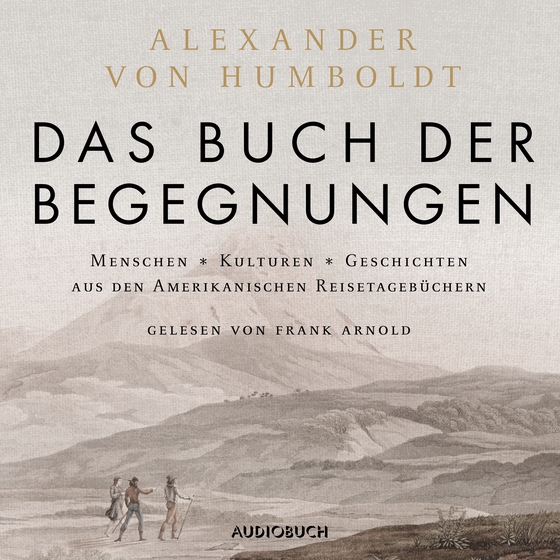 Das Buch der Begegnungen (lydbog) af Alexander von Humboldt