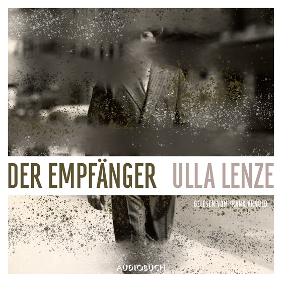 Der Empfänger (lydbog) af Ulla Lenze