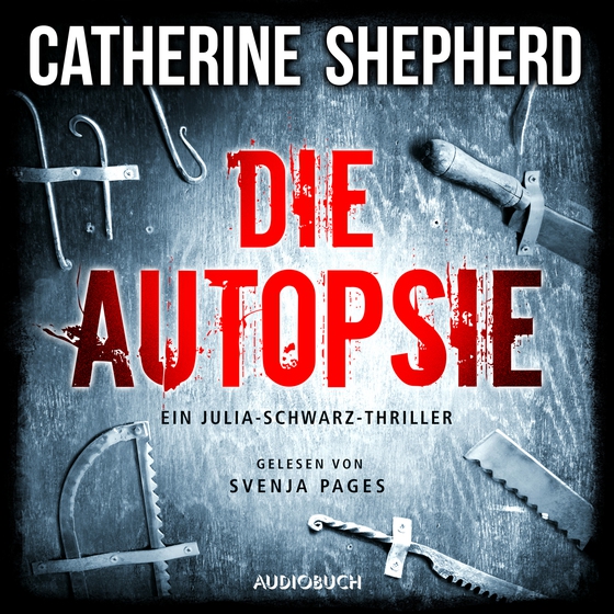 Die Autopsie - Ein Kurz-Thriller mit Julia Schwarz (lydbog) af Catherine Shepherd