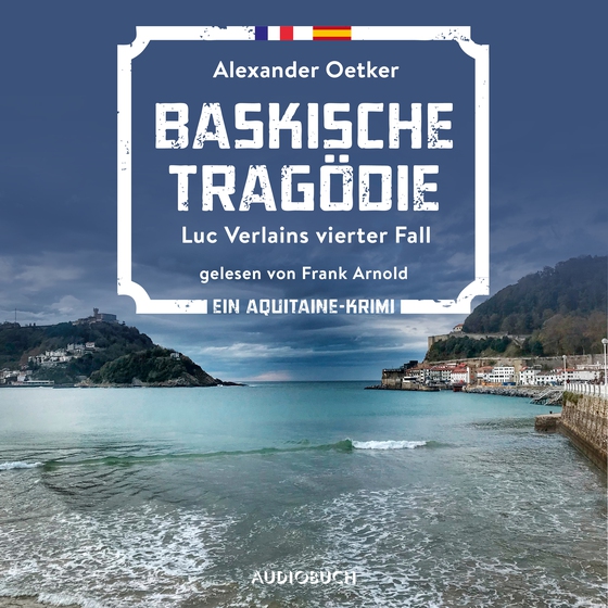 Baskische Tragödie - Luc Verlains vierter Fall (Luc Verlain 4) (lydbog) af Alexander Oetker