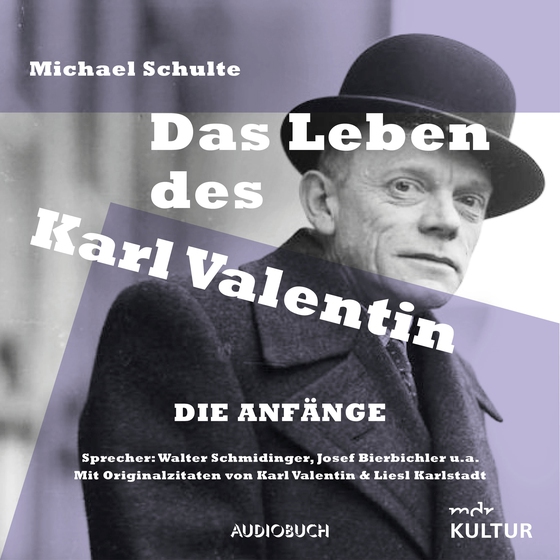 Das Leben des Karl Valentin (Teil 1) - Die Anfänge