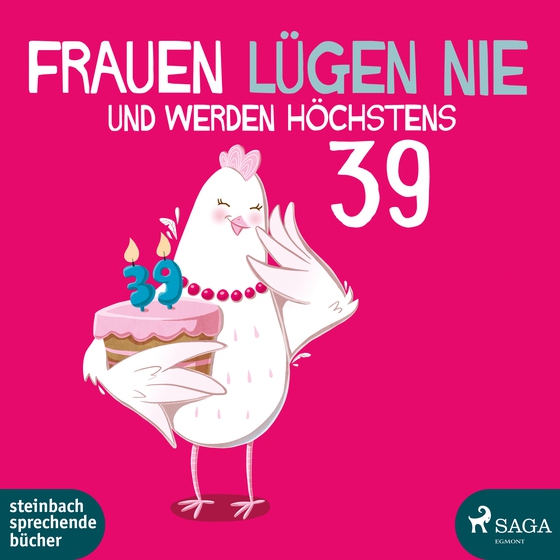 Frauen lügen nie und werden höchstens 39 (lydbog) af Monika Bittl