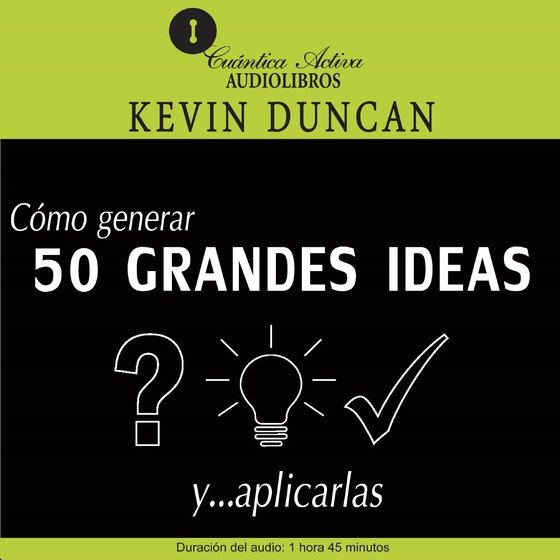 Cómo generar 50 grandes ideas (lydbog) af Kevin Duncan