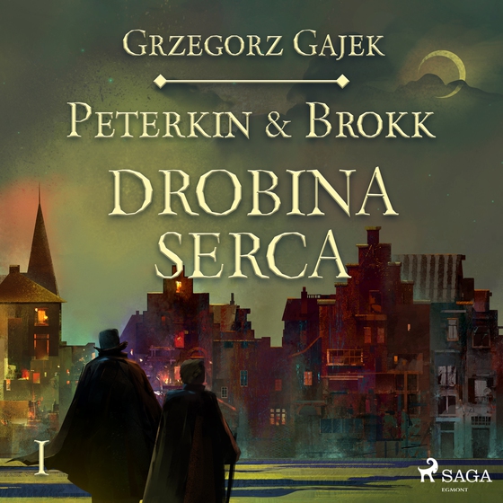 Peterkin & Brokk 1: Drobina serca (lydbog) af Grzegorz Gajek