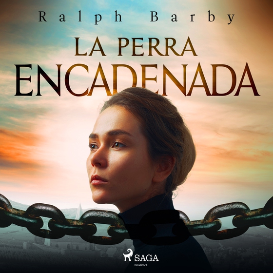 La perra encadenada - Dramatizado (lydbog) af Ralph Barby