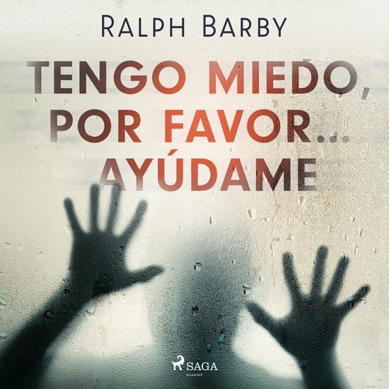 Tengo miedo, por favor... ayúdame - Dramatizado (lydbog) af Ralph Barby