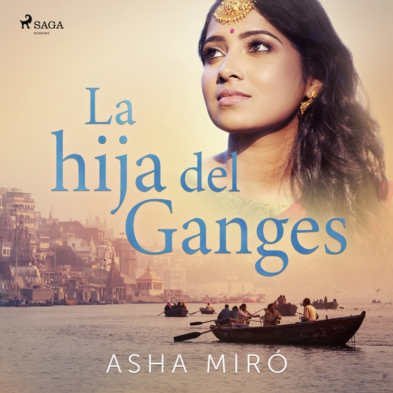 La hija del Ganges (lydbog) af Asha Miró