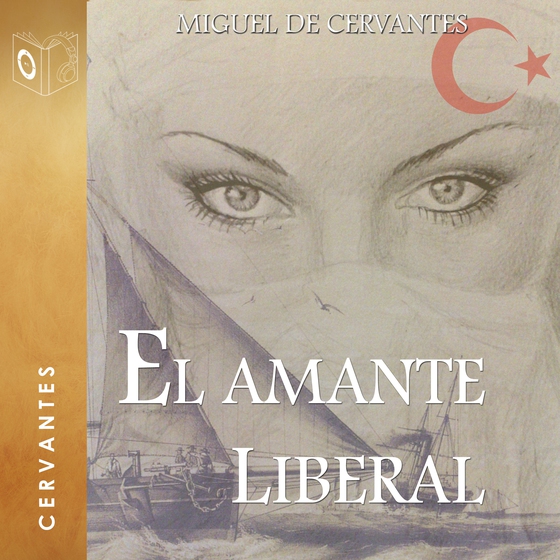 El amante liberal - Dramatizado (lydbog) af Miguel de Cervantes
