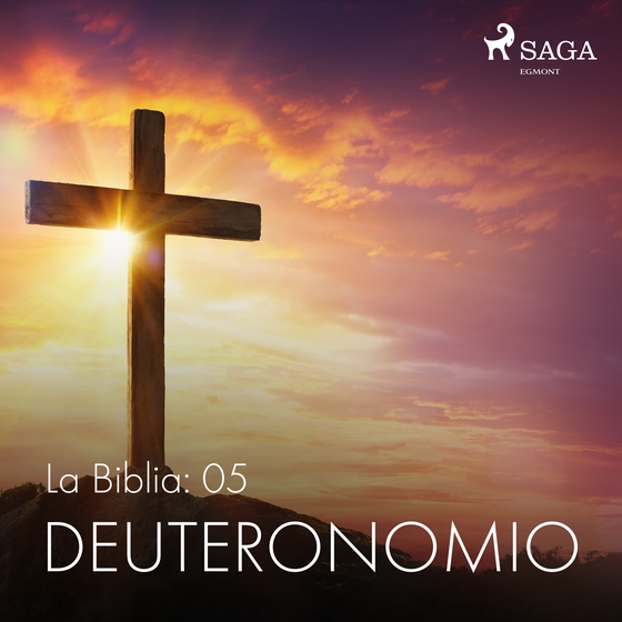 La Biblia: 05 Deuteronomio (lydbog) af – Anonimo