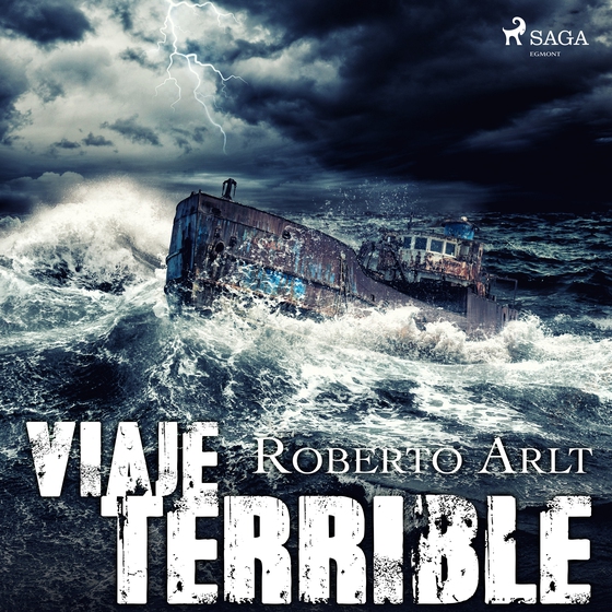 Viaje terrible (lydbog) af Roberto Arlt