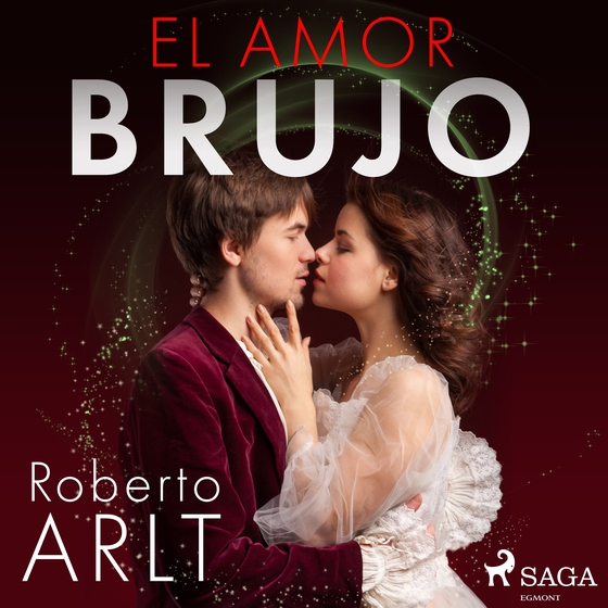 El amor brujo (lydbog) af Roberto Arlt