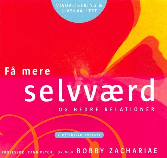 Få mere selvværd og bedre relationer (lydbog) af Bobby Zachariae