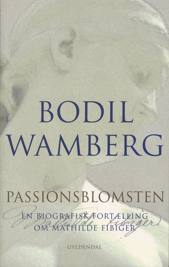 Passionsblomsten - En biografisk fortælling om Mathilde Fibiger (e-bog) af Bodil Wamberg