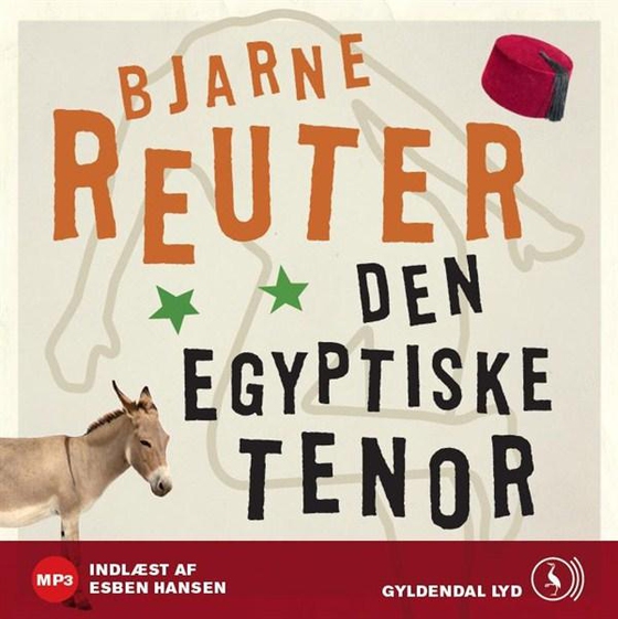 Den egyptiske tenor (lydbog) af Bjarne Reuter