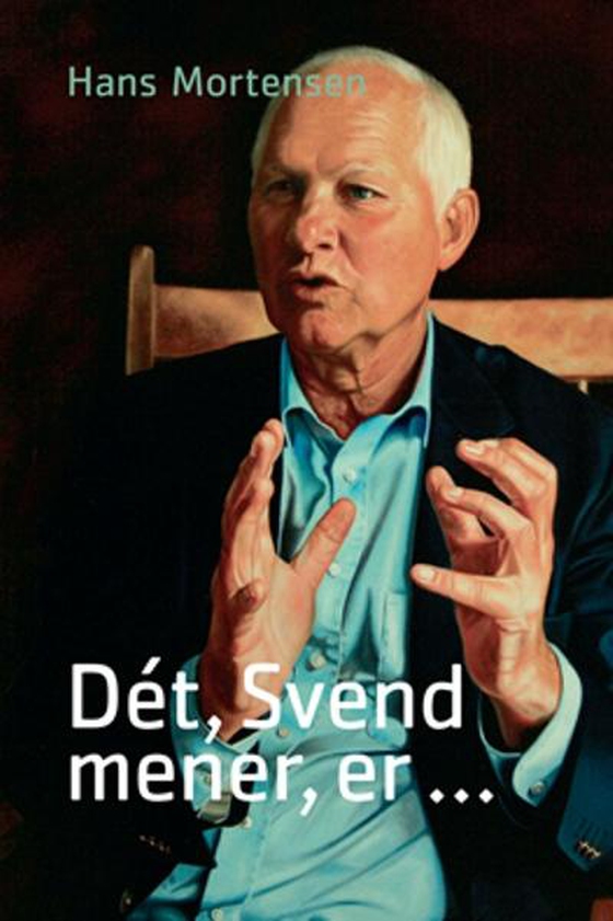 Dét, Svend mener er...