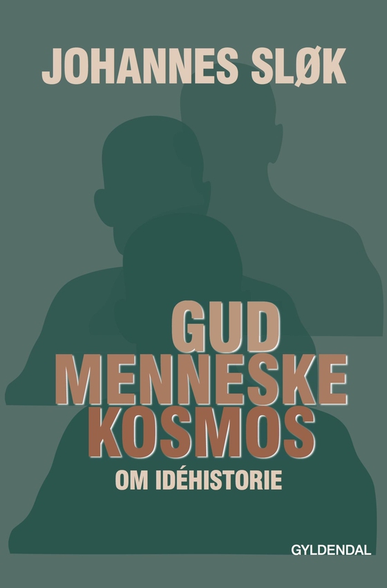 Gud, Menneske, Kosmos - Om idéhistorie (e-bog) af Johannes Sløk