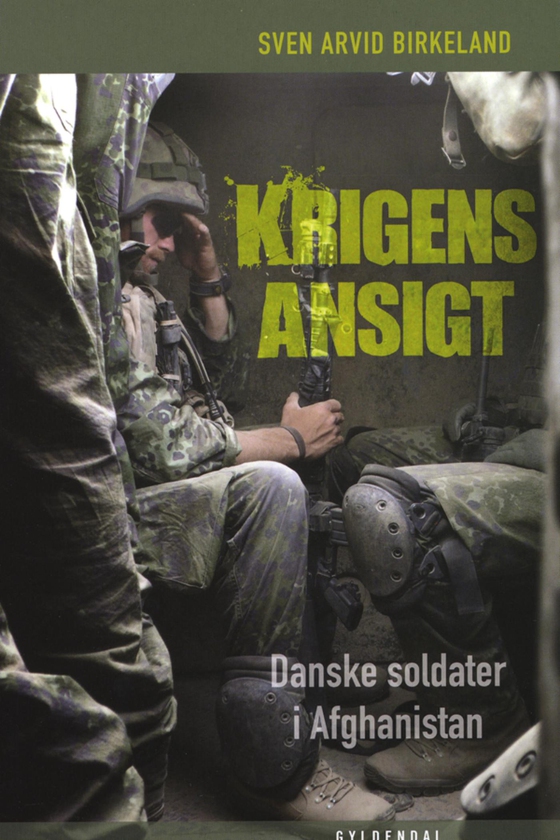 Krigens ansigt - Danske soldater i Afghanistan (e-bog) af Sven Arvid Birkeland