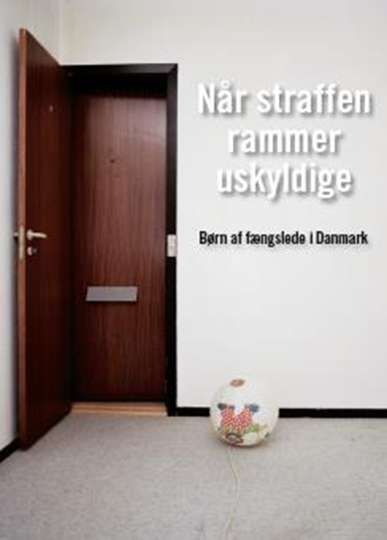 Når straffen rammer uskyldige - Børn af fængslede i Danmark (e-bog) af Janne Jakobsen