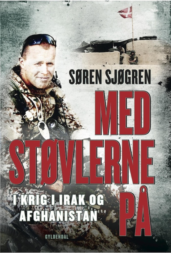 Med støvlerne på - I krig i Irak og Afghanistan (e-bog) af Søren Sjøgren