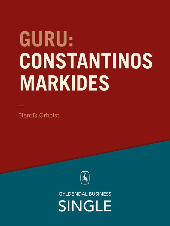 Guru: Constantinos Markides - en energisk professor - De 20 største ledelseseksperter. Kapitel 14. (e-bog) af Henrik Ørholst