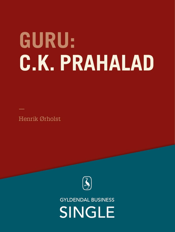 Guru: C.K. Prahalad - en indisk guru med udsyn