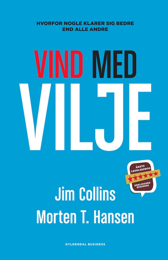 Vind med vilje - Hvorfor nogle klarer sig bedre end alle andre (e-bog) af Jim Collins