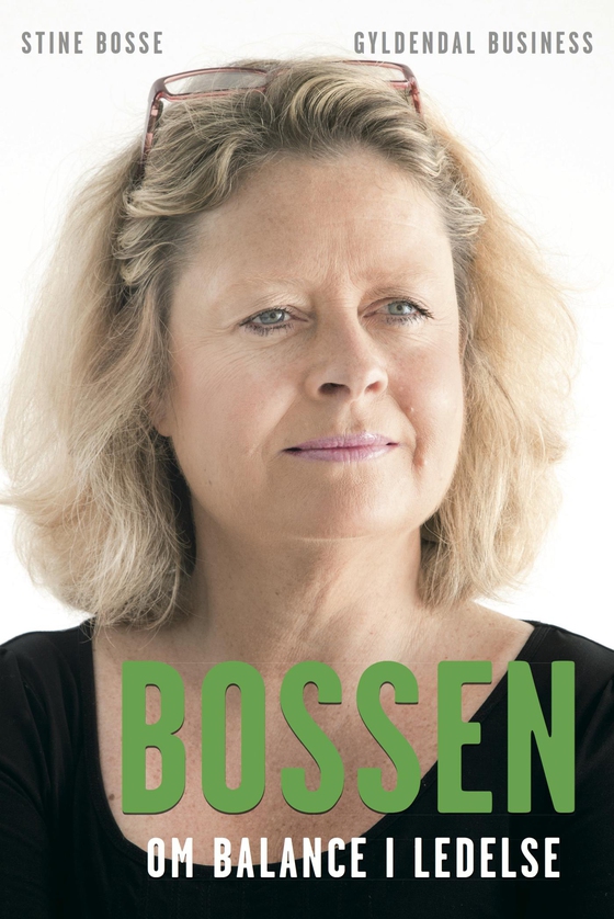 Bossen - Om balance i ledelse (e-bog) af Stine Bosse