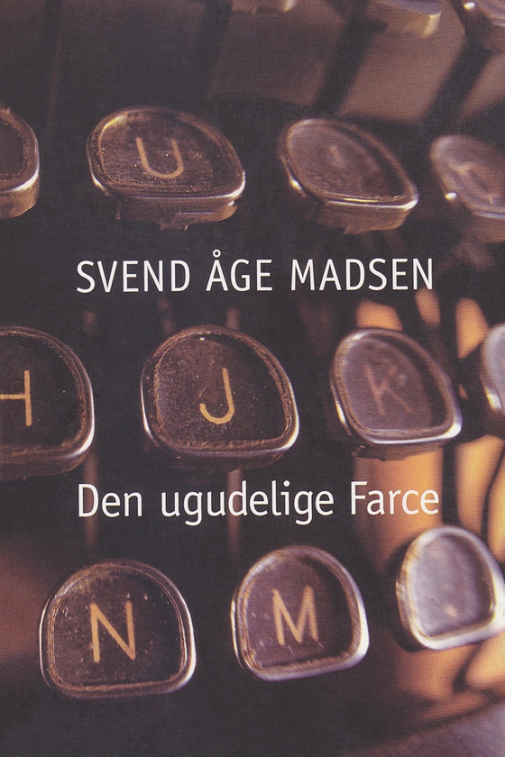 Den ugudelige Farce (e-bog) af Svend Åge Madsen