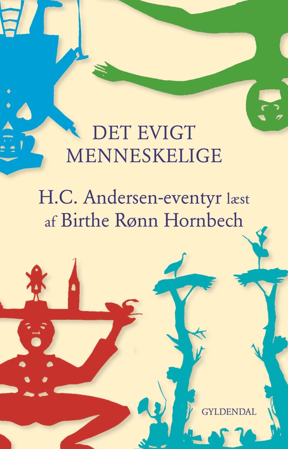 Det evigt menneskelige - H.C. Andersens eventyr læst af Birthe Rønn Hornbech (e-bog) af Birthe Rønn Hornbech