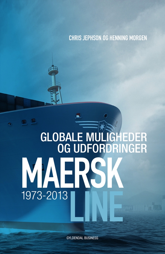 Maersk Line - Globale muligheder og udfordringer 1973-2013 (e-bog) af Chris Jephson