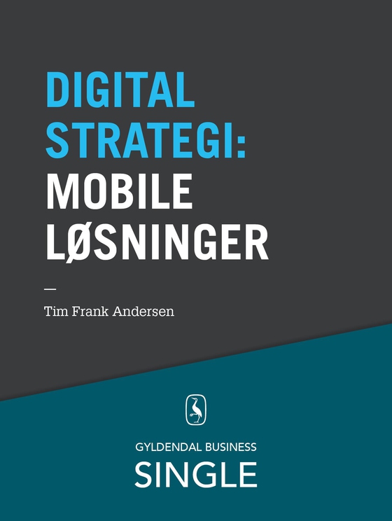 10 digitale strategier - Mobile løsninger - Smartphones, tablets, apps og mobile sites (e-bog) af Tim Frank Andersen