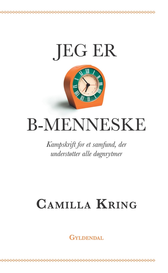 Jeg er B-menneske - kampskrift for et samfund der understøtter alle døgnrytmer (e-bog) af Camilla Kring