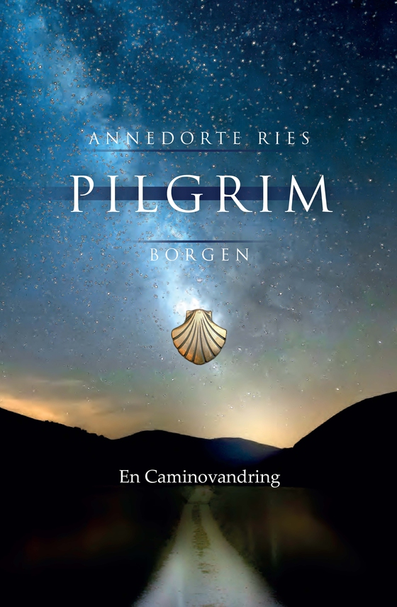 Pilgrim - En Caminovandring (e-bog) af Annedorte Ries