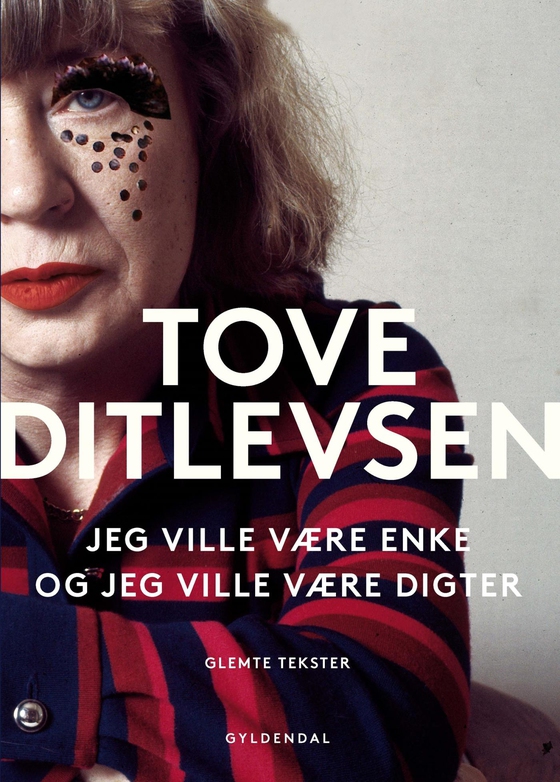 Jeg ville være enke, og jeg ville være digter - Glemte tekster af Tove Ditlevsen (e-bog) af Tove Ditlevsen