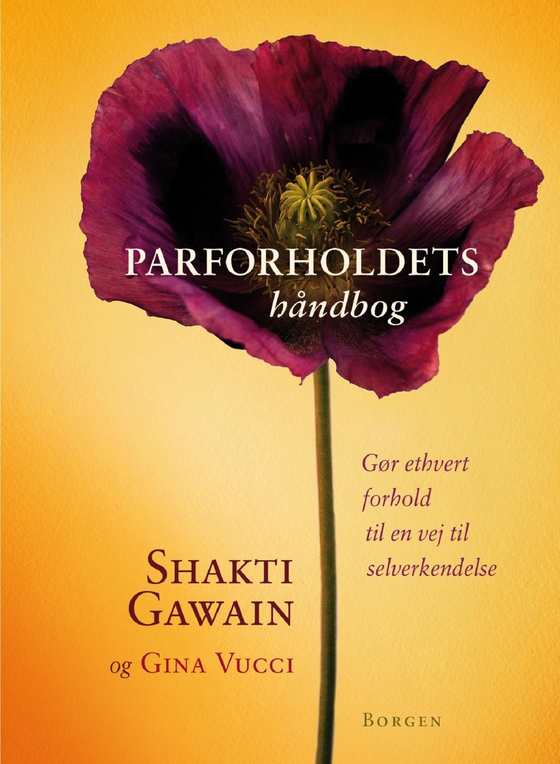 Parforholdets håndbog - Gør ethvert forhold til en vej til selverkendelse (e-bog) af Shakti Gawain