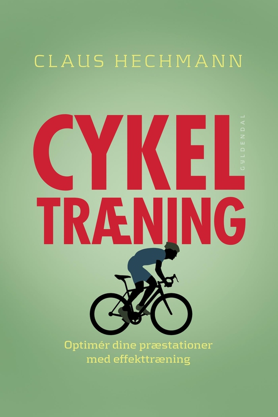 Cykeltræning - Optimer dine præstationer med effekttræning (e-bog) af Claus Hechmann