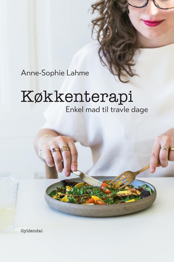 Køkkenterapi - Enkel mad til travle dage (e-bog) af Anne-Sophie Lahme