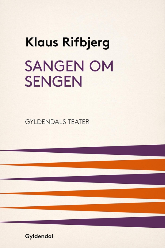 Sangen om sengen - Skuespil i to akter (e-bog) af Klaus Rifbjerg