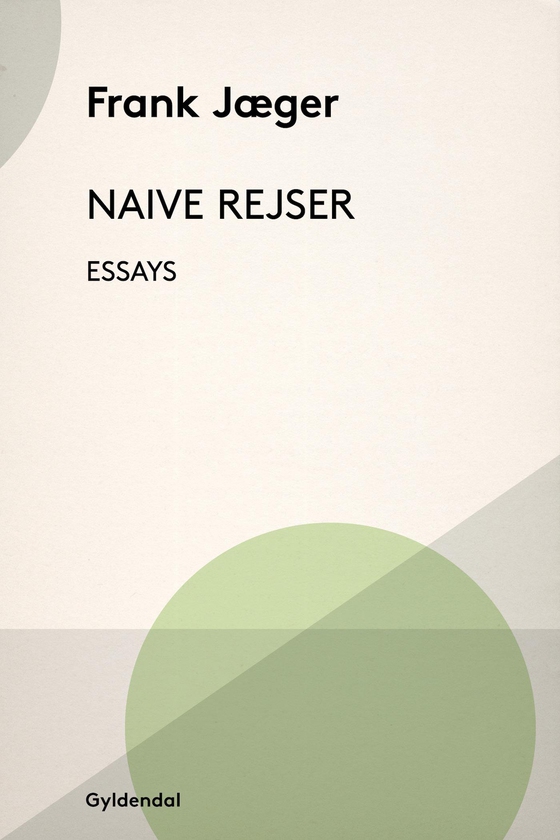 Naive Rejser - Essays (e-bog) af Frank Jæger