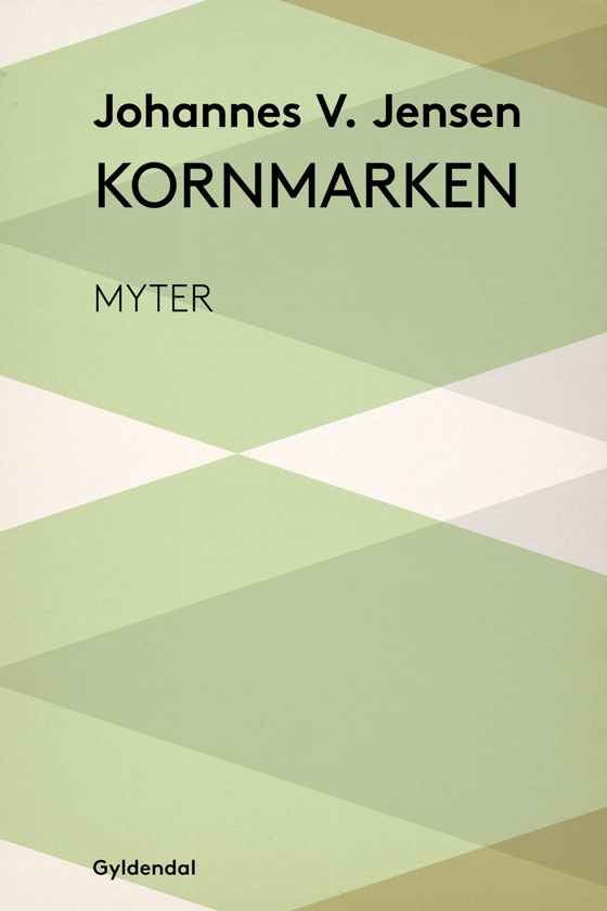 Kornmarken - Myter (e-bog) af Johannes V. Jensen