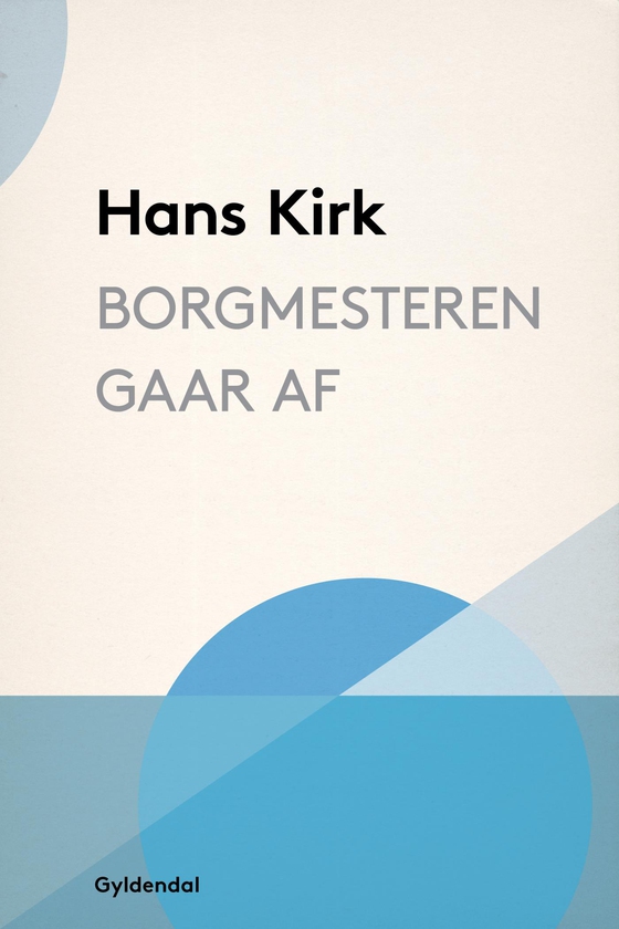 Borgmesteren gaar af (e-bog) af Hans Kirk